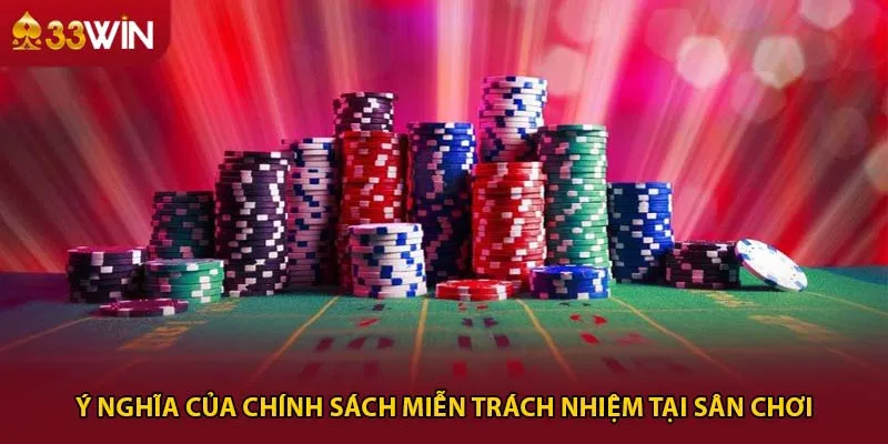 Ý nghĩa của chính sách miễn trách nhiệm tại sân chơi